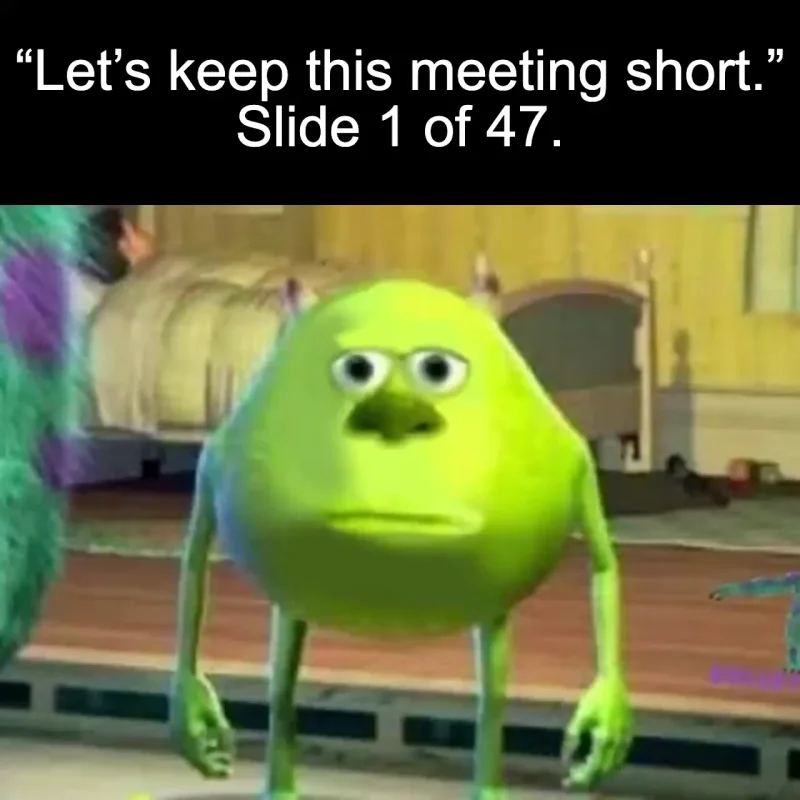 The “short” meeting: “Let’s keep this meeting short.” Slide 1 of 47.