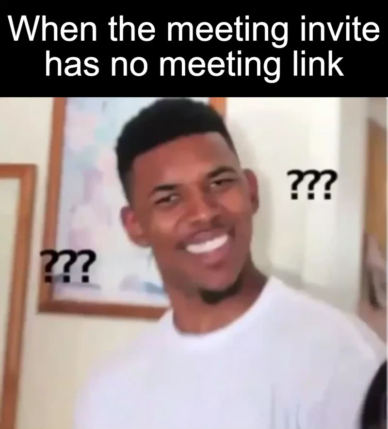 The missing meeting link: When the meeting invite has no meeting link