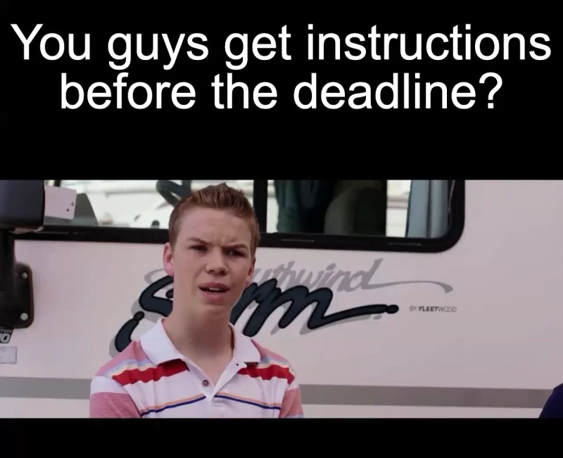 Instructions in advance: You guys get instructions before the deadline?